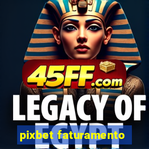 pixbet faturamento